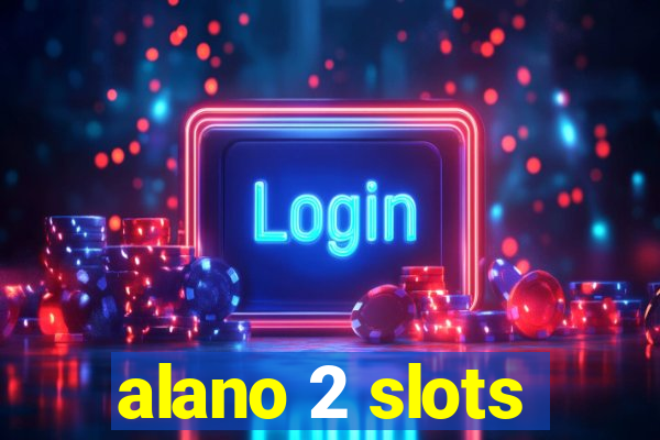 alano 2 slots